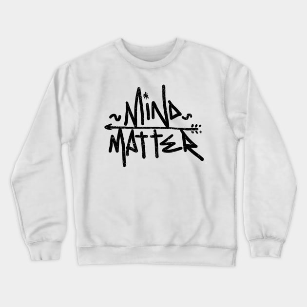 Mind Matter Crewneck Sweatshirt by barmalisiRTB